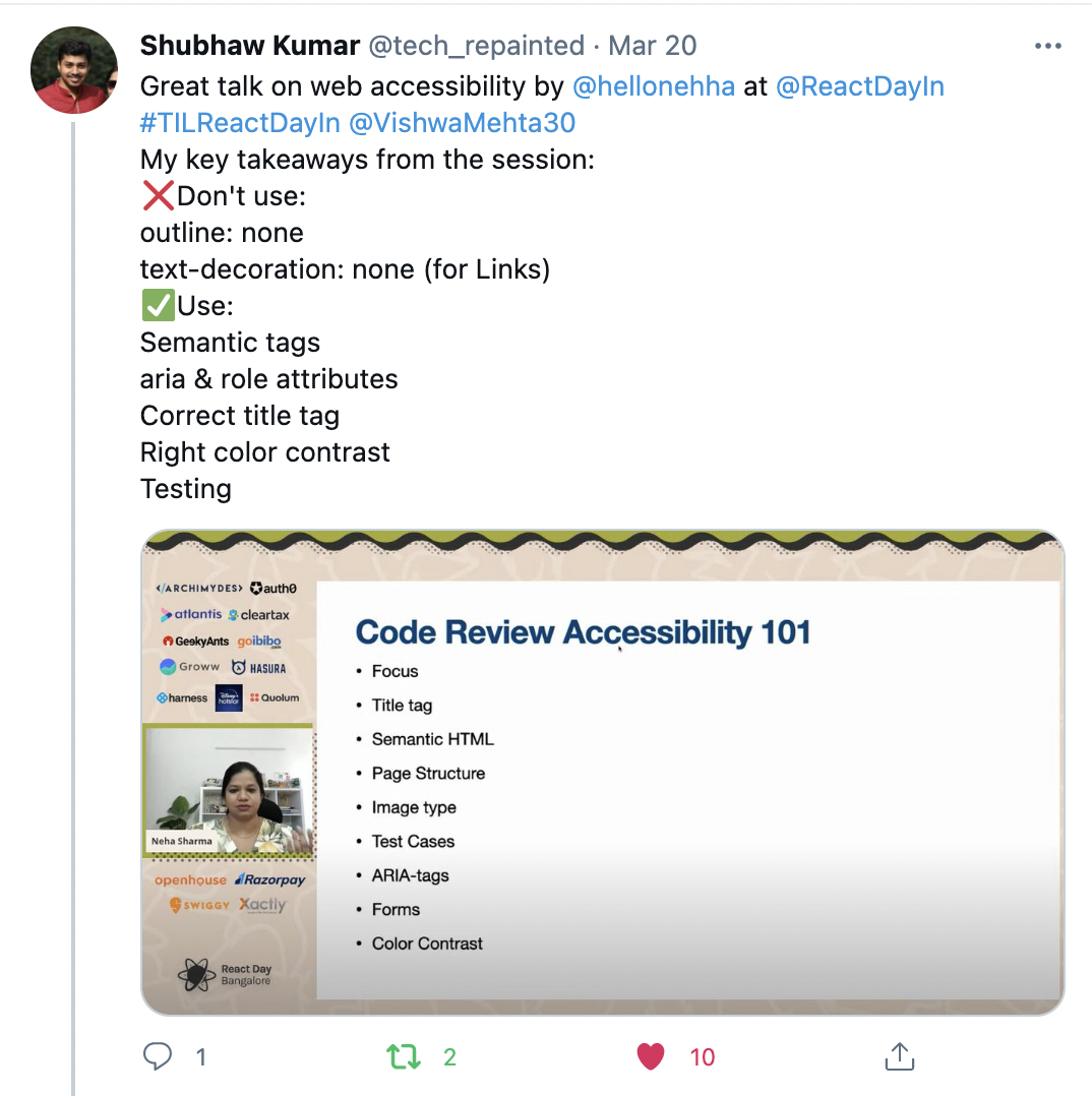 Feedback from  Shubhaw - Great talk by Neha on accessibility at React day conference. I learned what not to use and what to use.